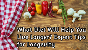 What Diet Will Help You Live Longer