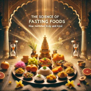 Scientific benefits of fasting foods in Hindu traditions