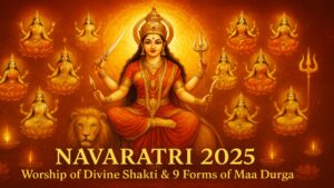🌸 Navaratri 2025: Worship of Divine Shakti and the 9 Forms of Maa Durga 🌸